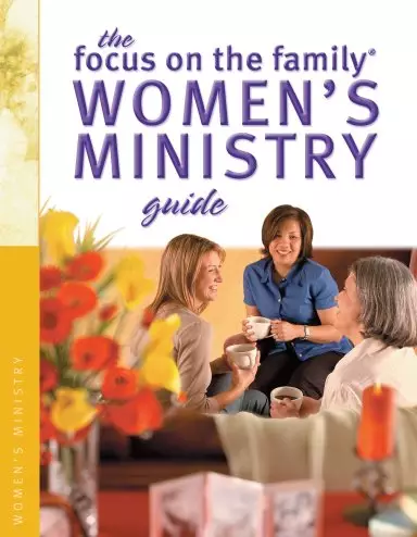 The Focus on the Family Women's Ministry Guide (Focus on the Family Women's Series) [eBook]