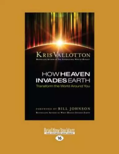 How Heaven Invades Earth