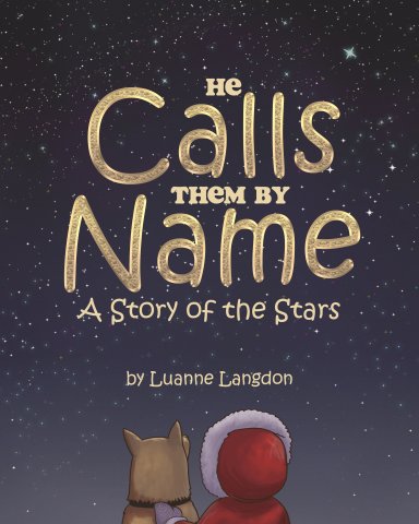 He Calls Them By Name: A Story of the Stars