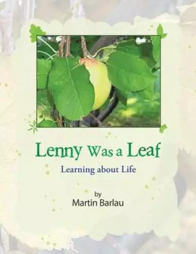 Lenny Was a Leaf: Learning about Life