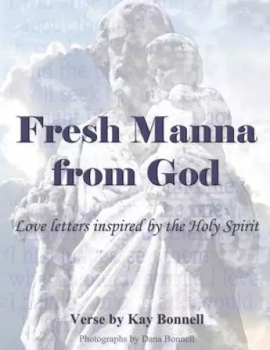 Fresh Manna from God: Love Letters Inspired by the Holy Spirit