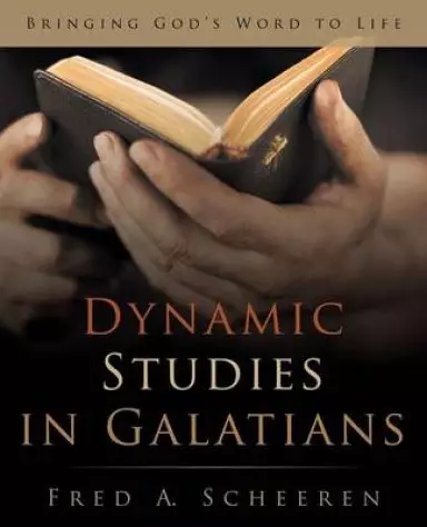 Dynamic Studies in Galatians: Bringing God's Word to Life