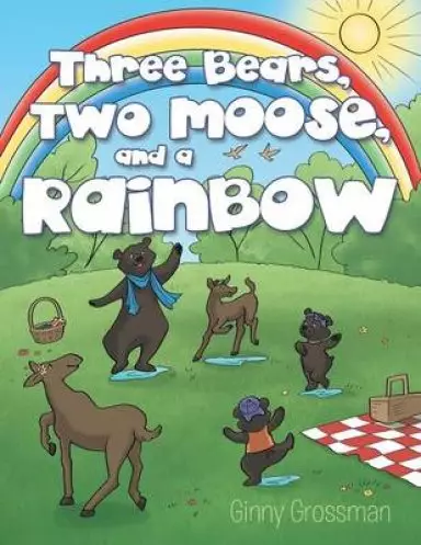 Three Bears, Two Moose, and a Rainbow