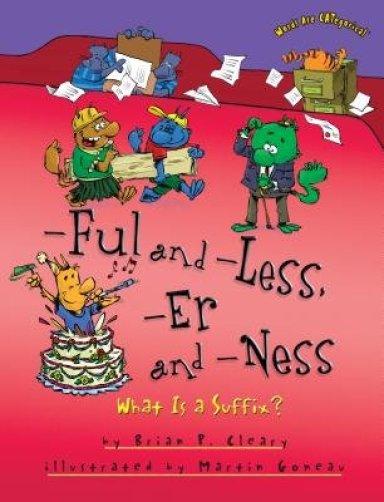 -ful And -less, -er And -ness