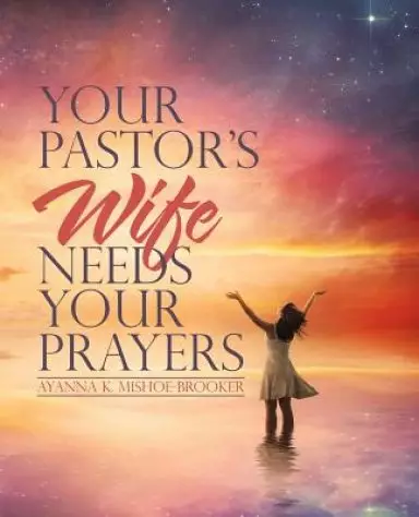 Your Pastor's Wife Needs Your Prayers