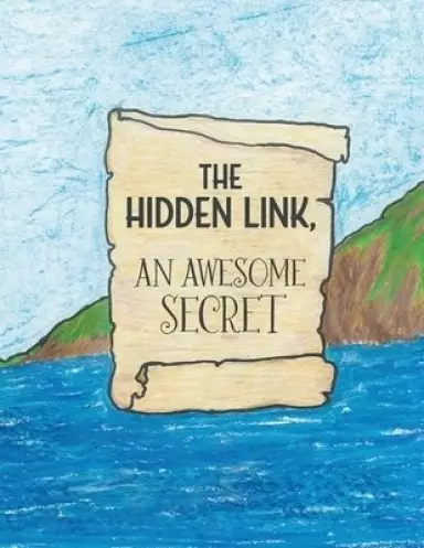 The Hidden Link, An Awesome Secret: God's Wisdom and Lucifer's Counterfeit in Genesis