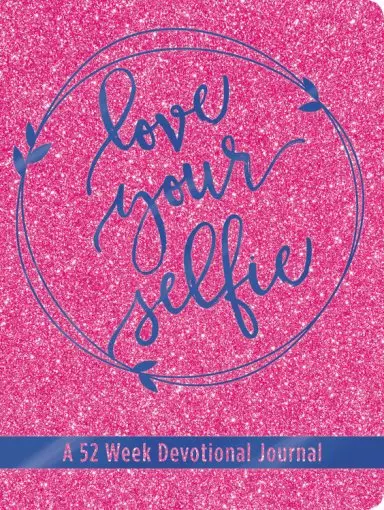 Love Your Selfie (Glitter Devotional): A 52-Week Devotional