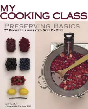 MY COOKING CLASS: PRESERVING BASICS