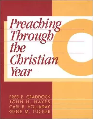 Preaching Through the Christian Year Year C