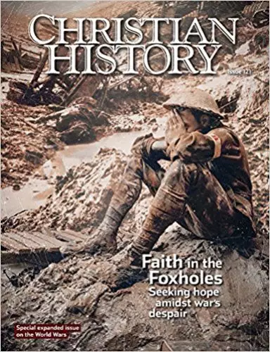 Christian History Magazine #121: Faith In The Foxholes