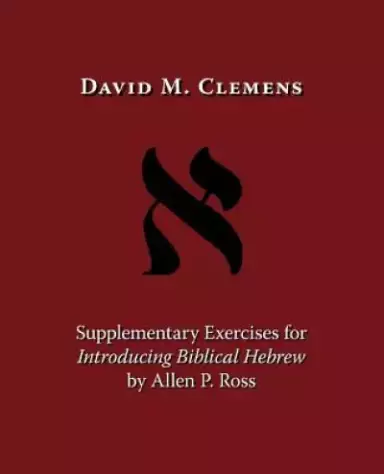 Supplementary Exercises for Introducing Biblical Hebrew by A
