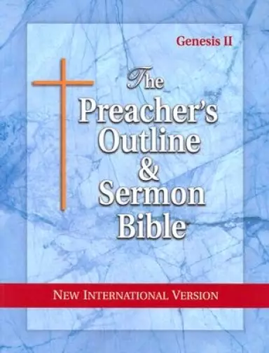 The Preacher's Outline & Sermon Bible: Genesis 12 - 50: New International Version