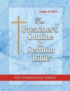 The Preacher's Outline & Sermon Bible: Judges & Ruth: New International Version
