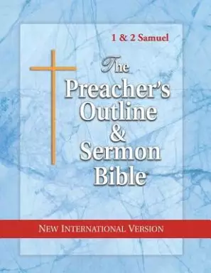 The Preacher's Outline & Sermon Bible: 1 & 2 Samuel: New International Version