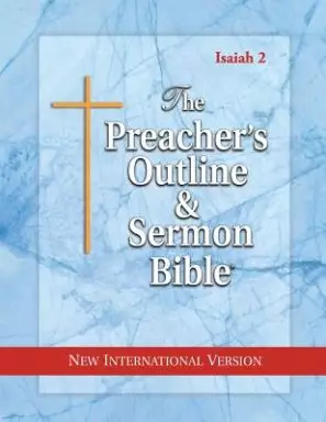 The Preacher's Outline & Sermon Bible: Isaiah (36-66): New International Version