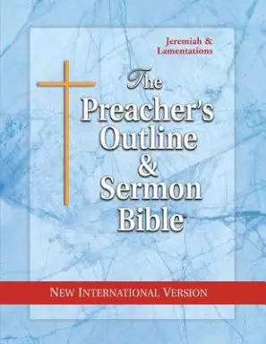 The Preacher's Outline & Sermon Bible: Jeremiah-Lamentations: New International Version