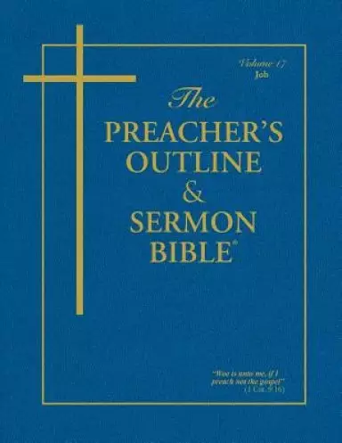 The Preacher's Outline & Sermon Bible - Vol. 17: Job: King James Version