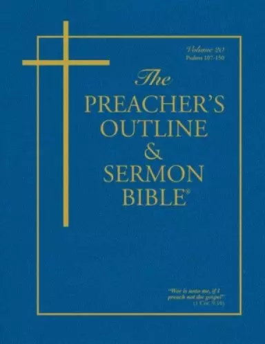 The Preacher's Outline & Sermon Bible: Psalms (107-150): King James Version