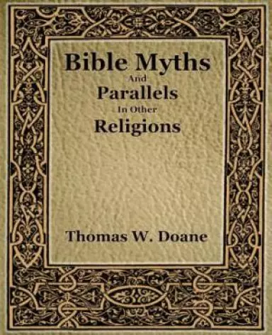 Bible Myths And Their Parallels In Other Religions