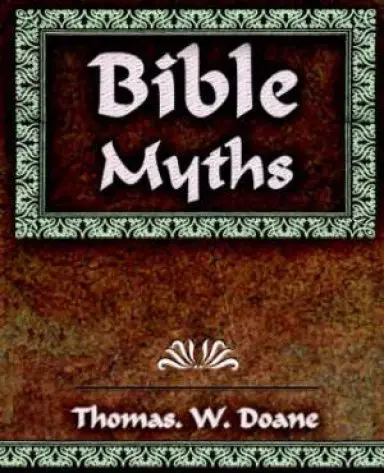 Bible Myths And Their Parallels In Other Religions - 1882