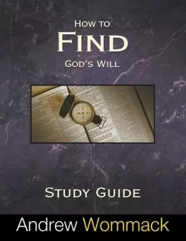 How to Find God's Will Study Guide