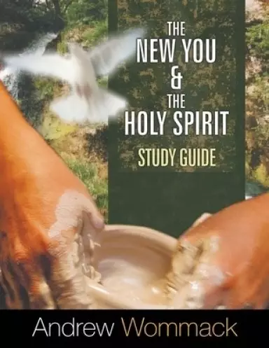The New You and the Holy Spirit Study Guide