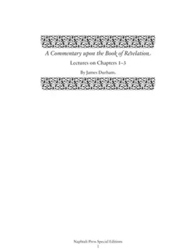 A Commentary Upon the Book of the Revelation: Lectures on Chapters 1-3