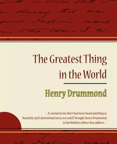 The Greatest Thing in the World - Henry Drummond