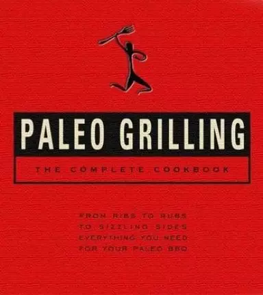 Paleo Grilling: The Complete Cookbook