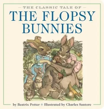 The Classic Tale of the Flopsy Bunnies Oversized Padded Board Book: The Classic Edition by #1 New York Times Bestselling Illustrator