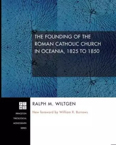 The Founding of the Roman Catholic Church in Oceania, 1825 to 1850