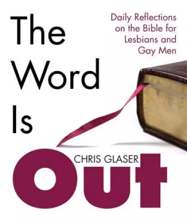 The Word Is Out: Daily Reflections on the Bible for Lesbians and Gay Men
