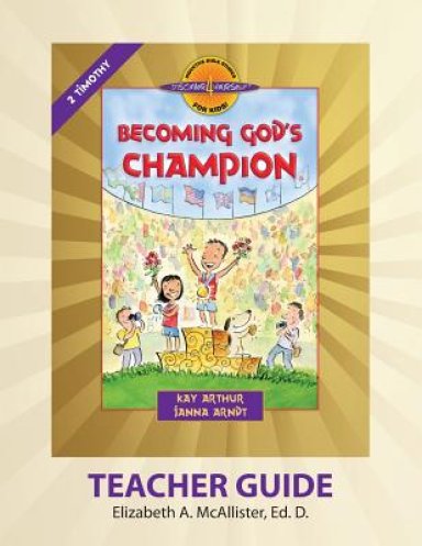 Discover 4 Yourself(r) Teacher Guide: Becoming God's Champion