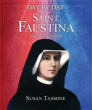 Day by Day with Saint Faustina: 365 Reflections