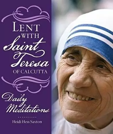Lent with Saint Teresa of Calcutta
