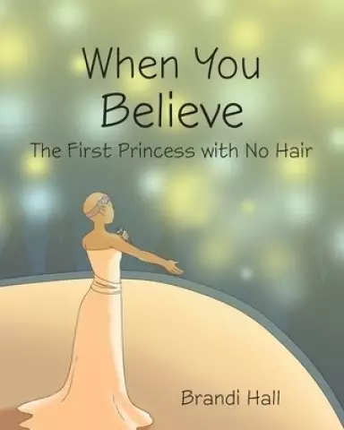 When You Believe: The First Princess with No Hair
