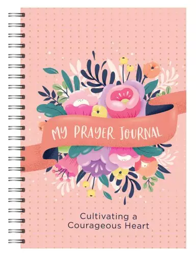 My Prayer Journal: Cultivating a Courageous Heart