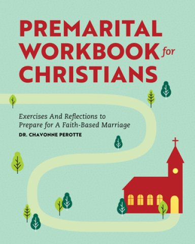 Premarital Workbook for Christians: Exercises and Reflections to Prepare for a Faith-Based Marriage