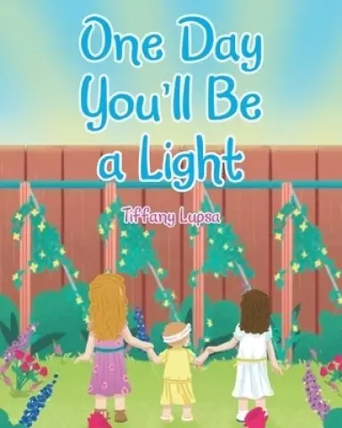 One Day You'll Be a Light