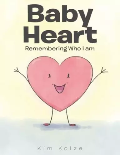 Baby Heart: Remembering Who I am