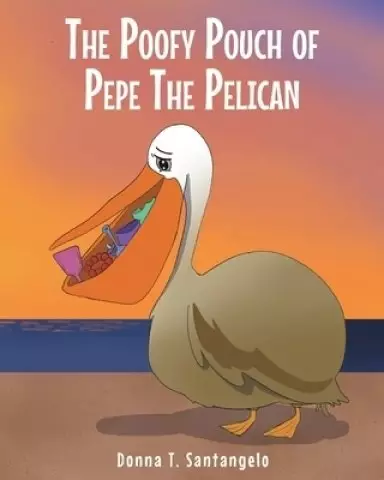 THE POOFY POUCH OF PEPE THE PELICAN