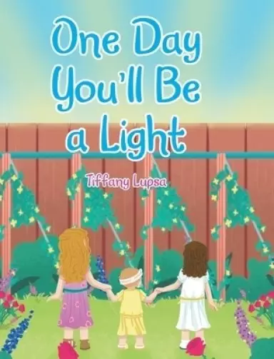 One Day You'll Be a Light