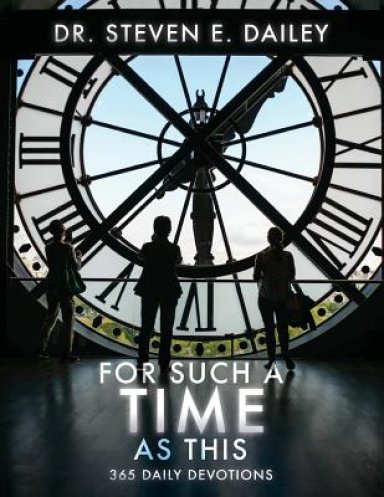 For Such a Time as This: 365 Daily Devotions