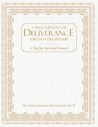 Prescription For Deliverance Through Discipleship