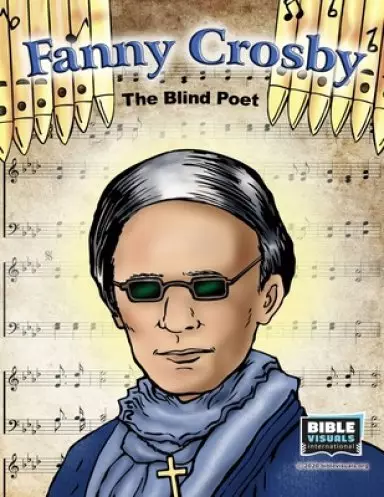 Fanny Crosby: The Blind Poet
