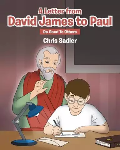 A Letter from David James to Paul: Do Good to Others
