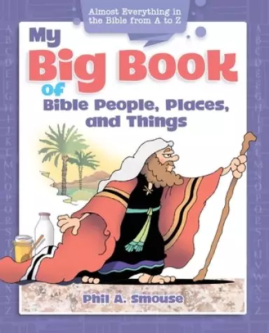 My Big Book of Bible, People, Places and Things