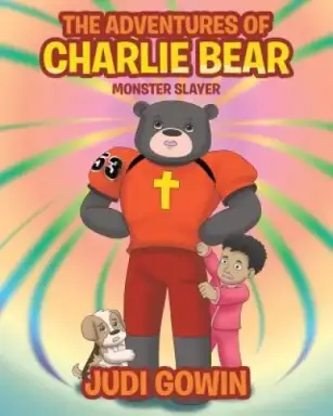 The Adventures of Charlie Bear: Monster Slayer
