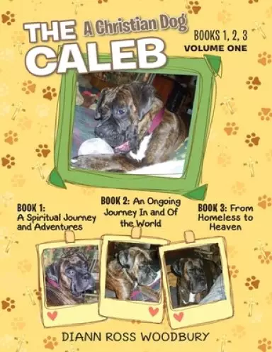 The Caleb: A Christian Dog - Volume 1