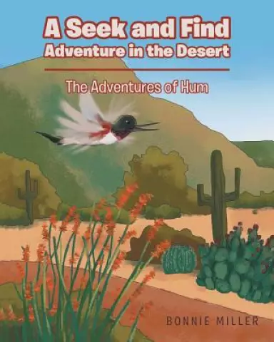 A Seek and Find Adventure in the Desert : The Adventures of Hum